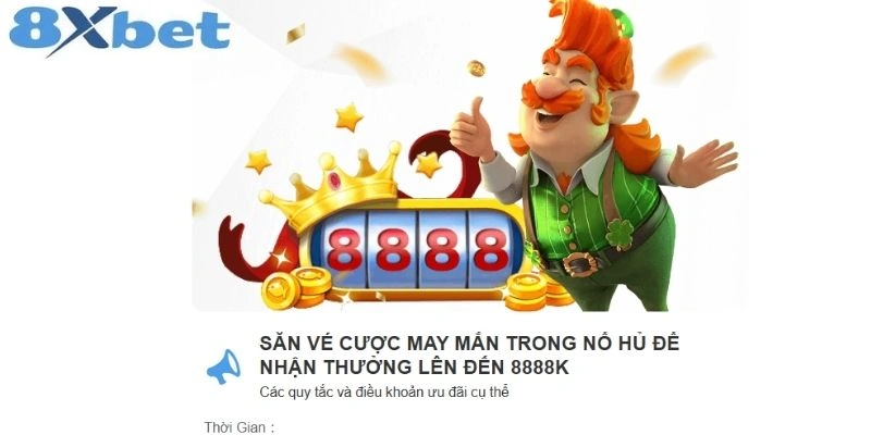 Bạn cần biết điều kiện nhận Vé Cược May Mắn 8XBET