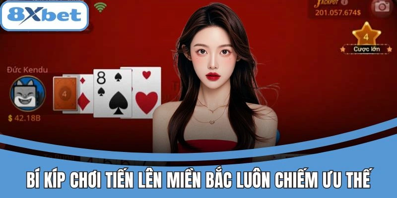 Bí kíp chơi tiến lên miền bắc luôn chiếm ưu thế mỗi ván
