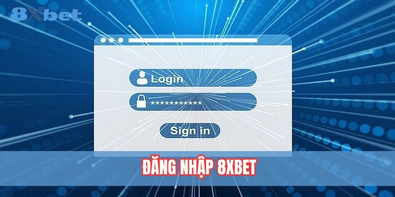 Đăng Nhập 8xbet - 03 Bước Thao Tác Đơn Giản Nhanh Chóng 1 Hướng dẫn 3 bước đăng nhập tài khoản 8xbet đơn giản