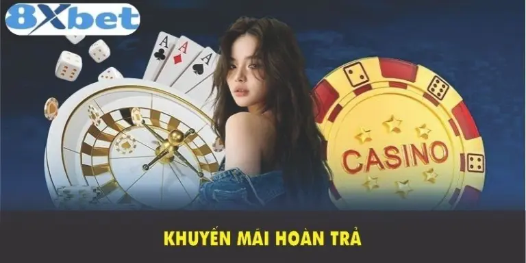 Hoàn trả casino tại 8XBET cực nhanh, nhận tiền ngay không cần đợi