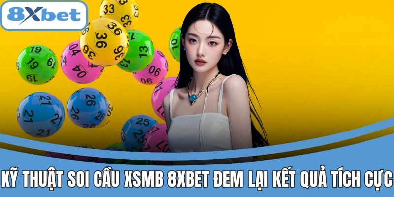 Kỹ thuật soi cầu XSMB 8xbet chính xác cao