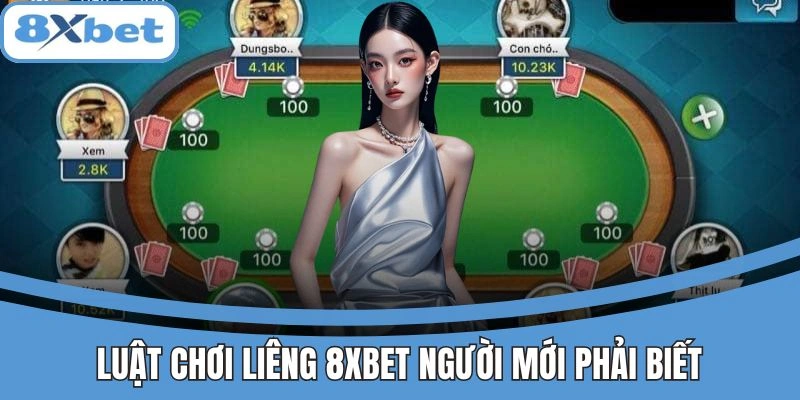 Luật chơi Liêng 8xbet – Nắm rõ để tránh thua sớm!