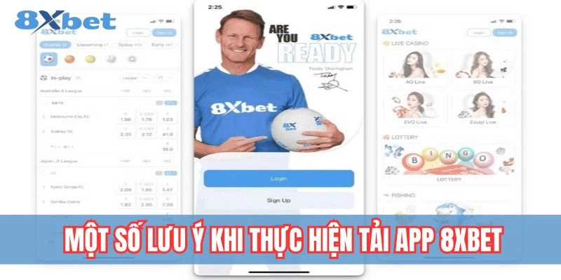 Lưu ý quan trọng khi tải ứng dụng 8xbet về thiết bị di động
