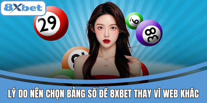 Ưu điểm nổi bật của bảng số đề 8xbet so với các trang khác