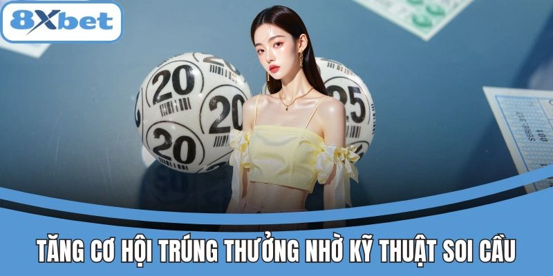 Kỹ thuật soi cầu chuyên sâu giúp tăng cơ hội trúng thưởng tại 8xbet